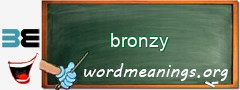WordMeaning blackboard for bronzy